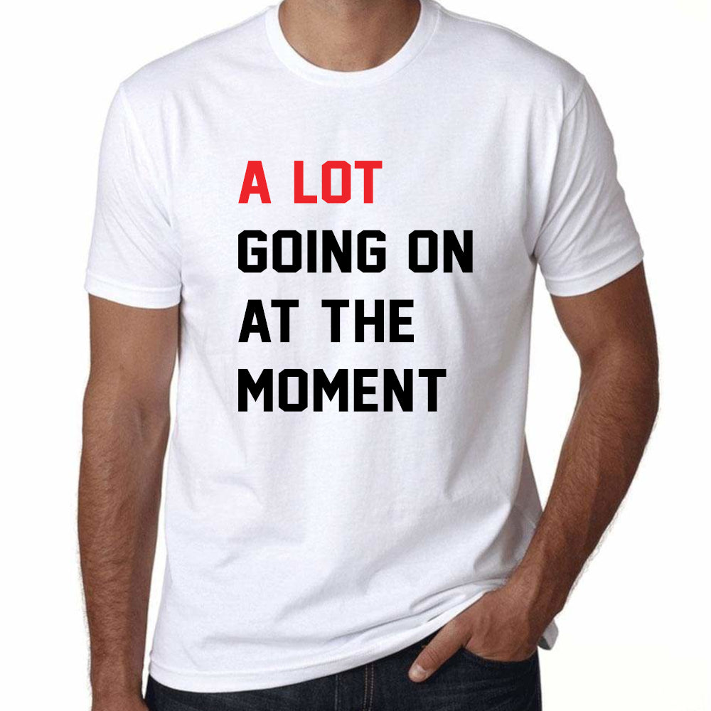 UT ALOT GOING ON AT THE MOMENT Statement Unisex T-Shirt