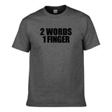 UT 2 WORDS 1 FINGER Premium Slogan T-Shirt