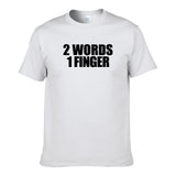 UT 2 WORDS 1 FINGER Statement Unisex T-Shirt
