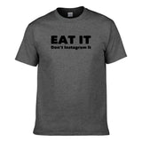 UT EAT IT DON'T INSTAGRAM IT Premium Slogan T-Shirt