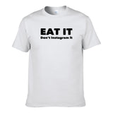 UT EAT IT DON'T INSTAGRAM IT Premium Slogan T-Shirt