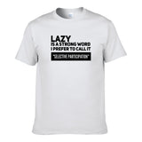 UT LAZY IS A STRONG WORD Premium Slogan T-Shirt