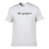 UT IDK, JUST GOOGLE IT Premium Slogan T-Shirt