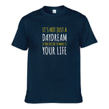 UT IT'S NOT JUST A DAYDREAM Premium Slogan T-Shirt