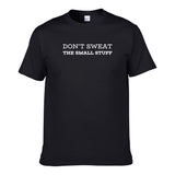 UT DON'T SWEAT THE SMALL STUFF Premium Slogan T-Shirt