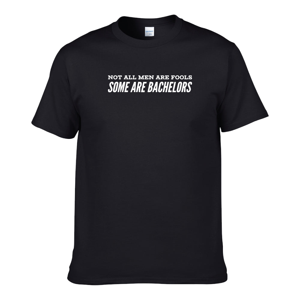 UT NOT ALL MEN ARE FOOLS SOME ARE BACHELORS Premium Slogan T-Shirt