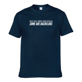 UT NOT ALL MEN ARE FOOLS SOME ARE BACHELORS Premium Slogan T-Shirt
