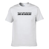 UT NOT ALL MEN ARE FOOLS SOME ARE BACHELORS Premium Slogan T-Shirt