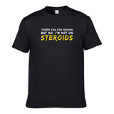 UT I'M NOT ON STEROIDS Premium Slogan T-Shirt