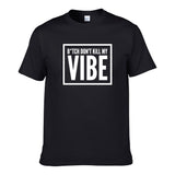 UT BITCH DON'T KILL MY VIBE Premium Slogan T-Shirt