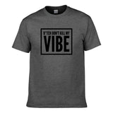 UT BITCH DON'T KILL MY VIBE Premium Slogan T-Shirt