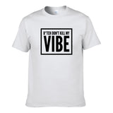 UT BITCH DON'T KILL MY VIBE Premium Slogan T-Shirt