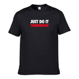 UT JUST DO IT TOMORROW Premium Slogan T-Shirt