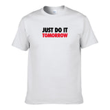 UT JUST DO IT TOMORROW Premium Slogan T-Shirt