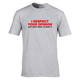 UT I RESPECT YOUR OPINION Premium Slogan T-Shirt