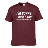 UT I'M SORRY I UPSET YOU Premium Slogan T-Shirt